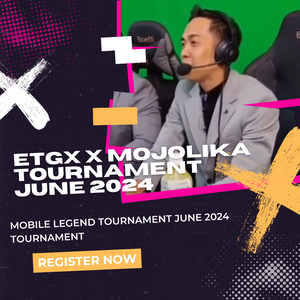ETGX X MOJOLIKA TOURNAMENT MLBB JUNE 2024